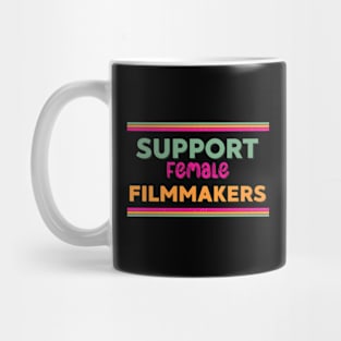 Support Female Filmmakers V2 Mug